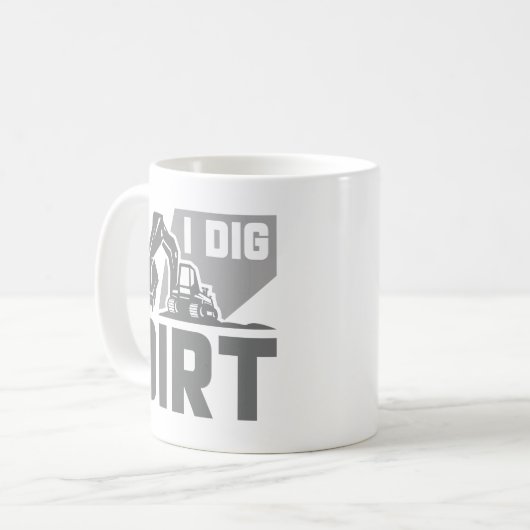 I Dig Dirt Kaffeetasse (Vorderseite Links)
