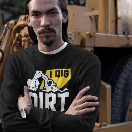 I Dig Dirt T - Shirt