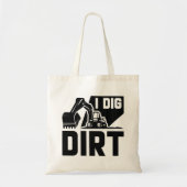 I Dig Dirt Tragetasche (Vorne)