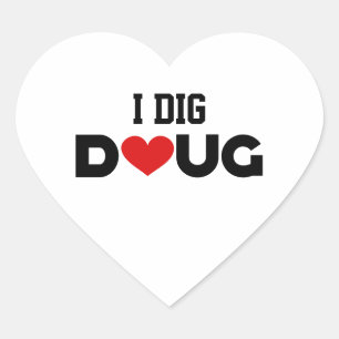 I Dig Doug Herz-Aufkleber