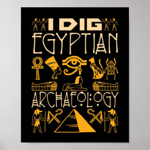 I Dig Egyptian Archeology Poster