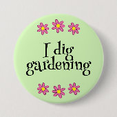 I Dig Garening Button (Vorderseite)