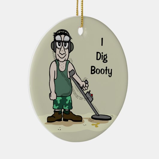 I Dig Hintern Metal Detection Typ Treasure Hunter Keramikornament (Rechts)