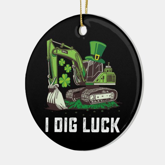 I Dig Luck Excavator St Patrick's Day Irish Keramik Ornament (Links)