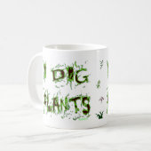 I Dig Pflanze Gardener Slogan Kaffee Tasse (Vorderseite Links)