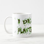 I Dig Pflanze Gardener Slogan Kaffee Tasse (Links)