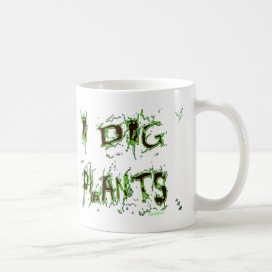 I Dig Pflanze Gardener Slogan Kaffee Tasse (Rechts)