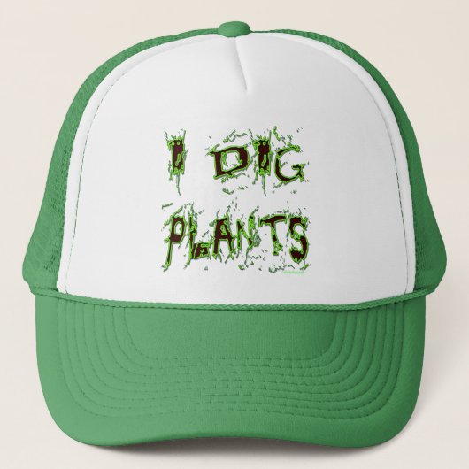 I Dig Pflanze Gardener Slogan Truckerkappe (Vorderseite)