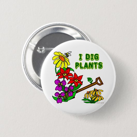 I Dig Pflanze Gardener Sprichwort Button (Vorne & Hinten)