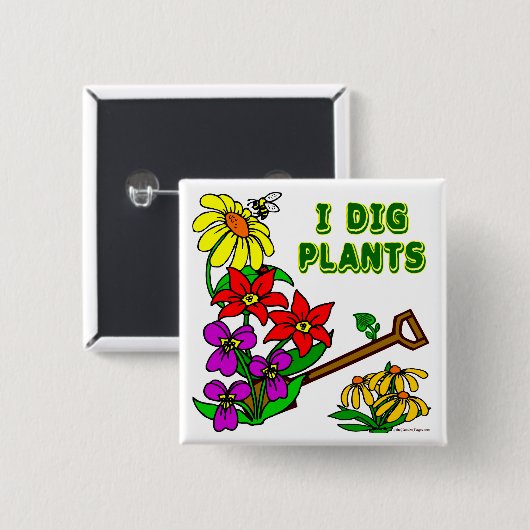 I Dig Pflanze Gardener Sprichwort Button (Vorne & Hinten)