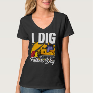 I Dig Vathers Day Cooler Baggerbau Vater T-Shirt