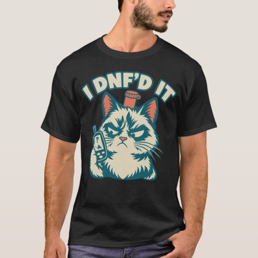 I DNF’d It Again – Grumpy feline Geocaching Humor T-Shirt (Vorderseite)