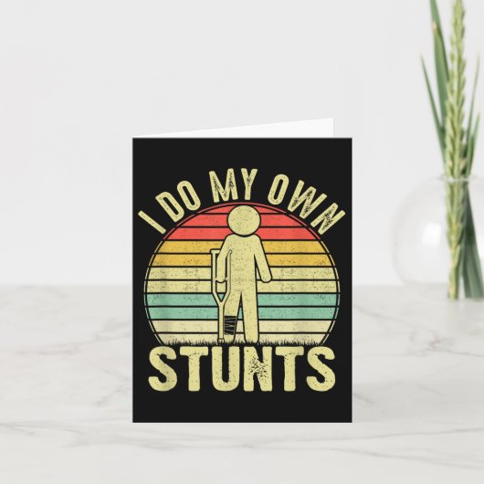 I Do All My Own Stunts - Get Well Gift Funny Injur Karte (Vorderseite)