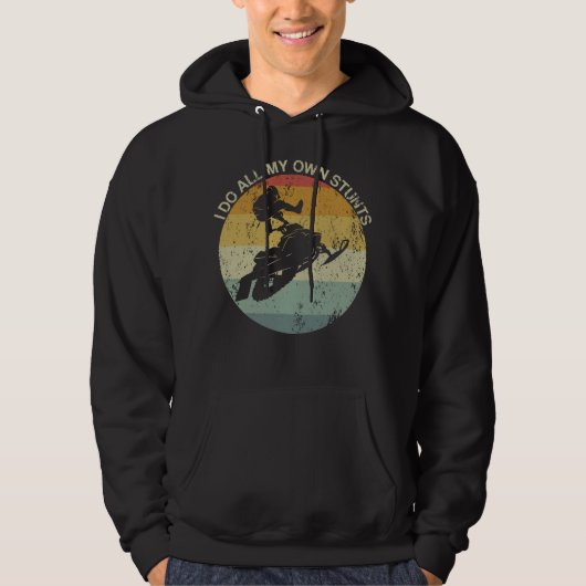 I Do All My Own Stunts Snowmobile Injury Hoodie (Vorderseite)