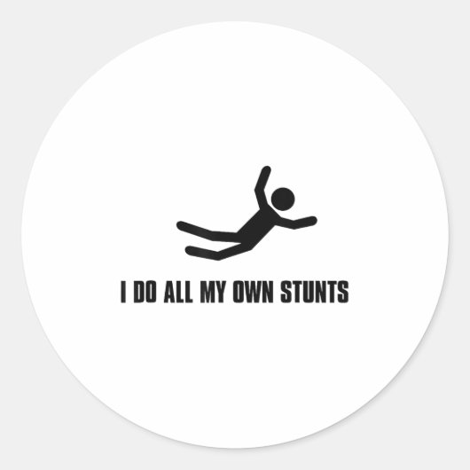 I Do All My Own Stunts Tee Shirt Humorous Funny  Runder Aufkleber (Vorderseite)