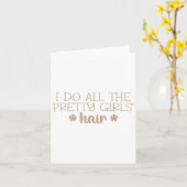 I Do All The Pretty Girls Hair Stylist Hairstylist Karte (Gelbe Blume)