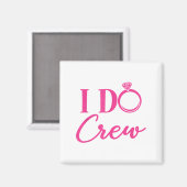 I Do Crew, Bachelorette Party, Matching, Group, Br Magnet (Vorderseite/Rückseite)