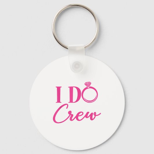 I Do Crew, Bachelorette Party, Matching, Group, Br Schlüsselanhänger (Vorderseite)