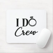 I Do Crew, Bachelorette Party, Matching, Group Bri Mousepad (Mit Mouse)