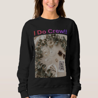 I Do Crew Brautjungfer Hochzeit Brautparty Sweatshirt