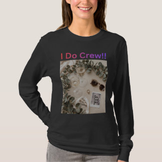 I Do Crew Brautjungfer Hochzeit Brautparty T-Shirt