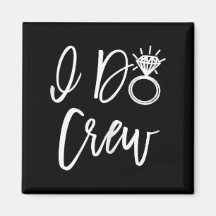 I Do Crew Bride Friends Group Bachelorette Bridal Magnet