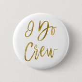 I Do Crew Imitats Gold Foil Junggeselinnen-Abschie Button (Vorderseite)