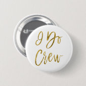 I Do Crew Imitats Gold Foil Junggeselinnen-Abschie Button (Vorne & Hinten)
