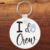 I Do Crew Wedding Brautparty Button Schlüsselanhänger (Vorderseite)
