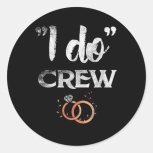 I Do Crew Wedding Bride Groom Funny T Shirt T-Shir Runder Aufkleber