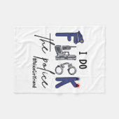 I Do Fck Lice Officer Funny Cop Girlfriend Saying Fleecedecke (Vorderseite (Horizontal))