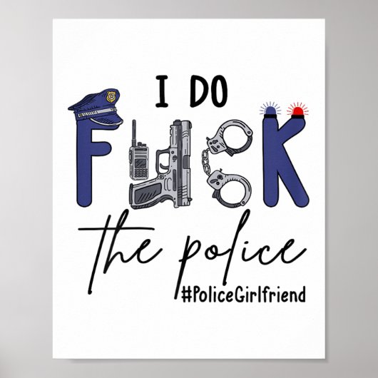 I Do Fck Lice Officer Funny Cop Girlfriend Saying Poster (Vorne)