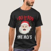 I Do It For The Hoes Funny Inappropriate Christmas T-Shirt (Vorderseite)