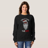 I Do It For The Hos Christmas  Inappropriate Santa Sweatshirt (Vorne ganz)