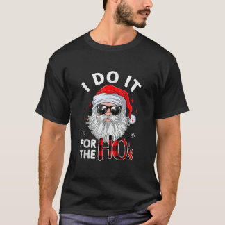 I Do It For The Hos Christmas Santa In Sunglasses T-Shirt
