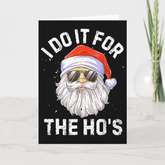 I Do It For The Ho's Fun Santa Face Christmas Karte (Vorderseite)