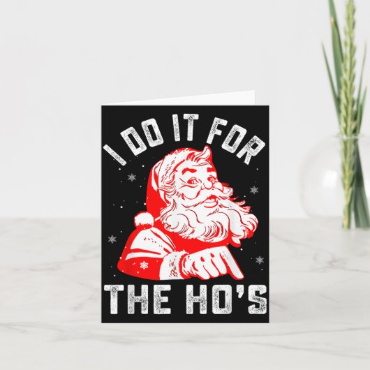 I Do It For The Ho's Funny Christmas Men Karte (Vorderseite)
