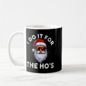 I Do It For The Ho's Funny Inappropriate Christmas Kaffeetasse (Links)