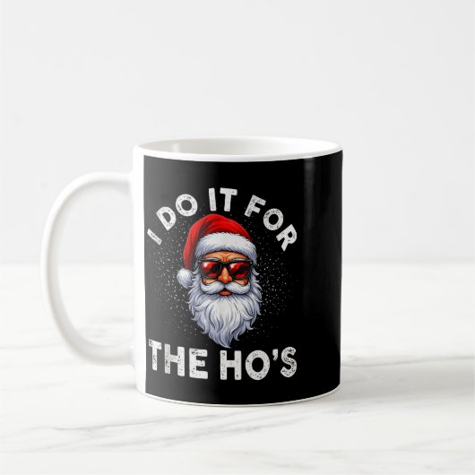 I Do It For The Ho's Funny Inappropriate Christmas Kaffeetasse (Links)