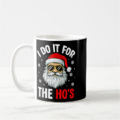 I Do It For The Ho's Funny Inappropriate Christmas Kaffeetasse (Links)