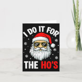 I Do It For The Ho's Funny Inappropriate Christmas Karte (Vorderseite)