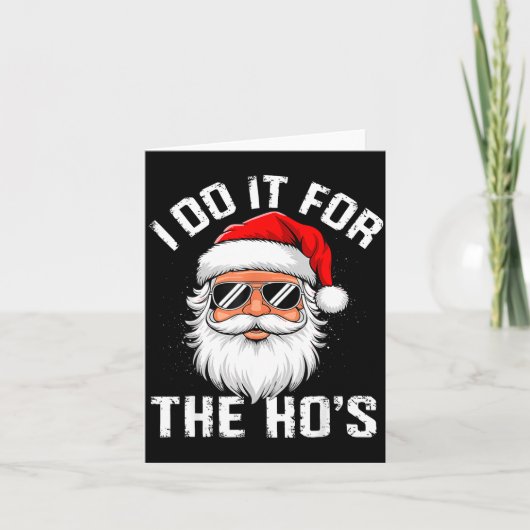 I Do It For The Hos Funny Inappropriate Christmas Karte (Vorderseite)