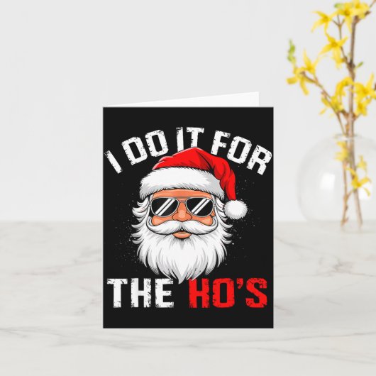 I Do It For The Hos Funny Inappropriate Christmas Karte (Gelbe Blume)