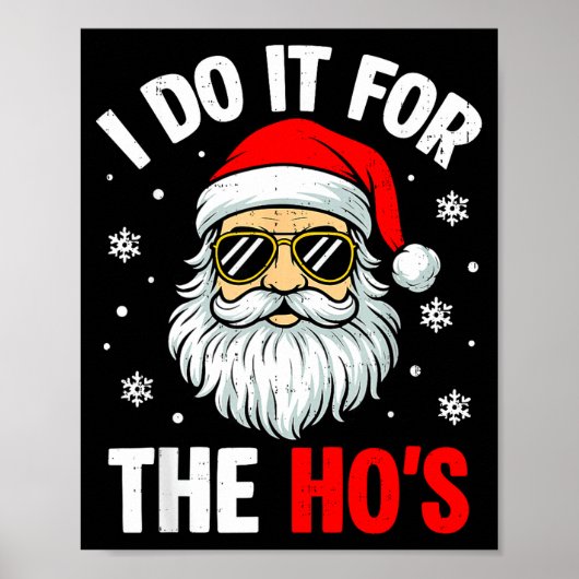 I Do It For The Ho's Funny Inappropriate Christmas Poster (Vorne)