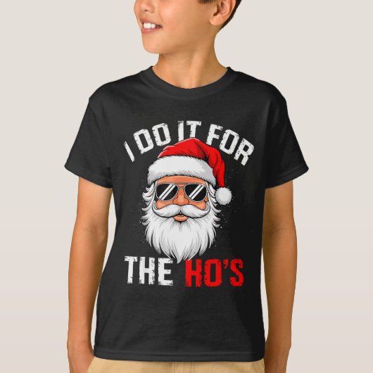 I Do It For The Hos Funny Inappropriate Christmas T-Shirt (Vorderseite)