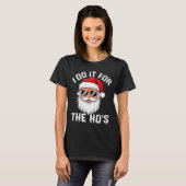I Do It For The Hos Funny Inappropriate Christmas  T-Shirt (Vorne ganz)