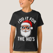 I Do It For The Hos Funny Inappropriate Christmas T-Shirt (Vorderseite)
