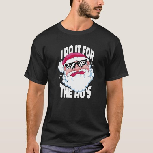 I Do It For The Ho's Inappropriate Christmas Men T-Shirt (Vorderseite)