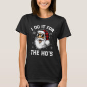I Do It For The Ho's Inappropriate Christmas Men T-Shirt (Vorderseite)