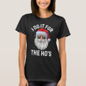 I Do It For The Ho's Inappropriate Christmas Men T-Shirt (Vorderseite)